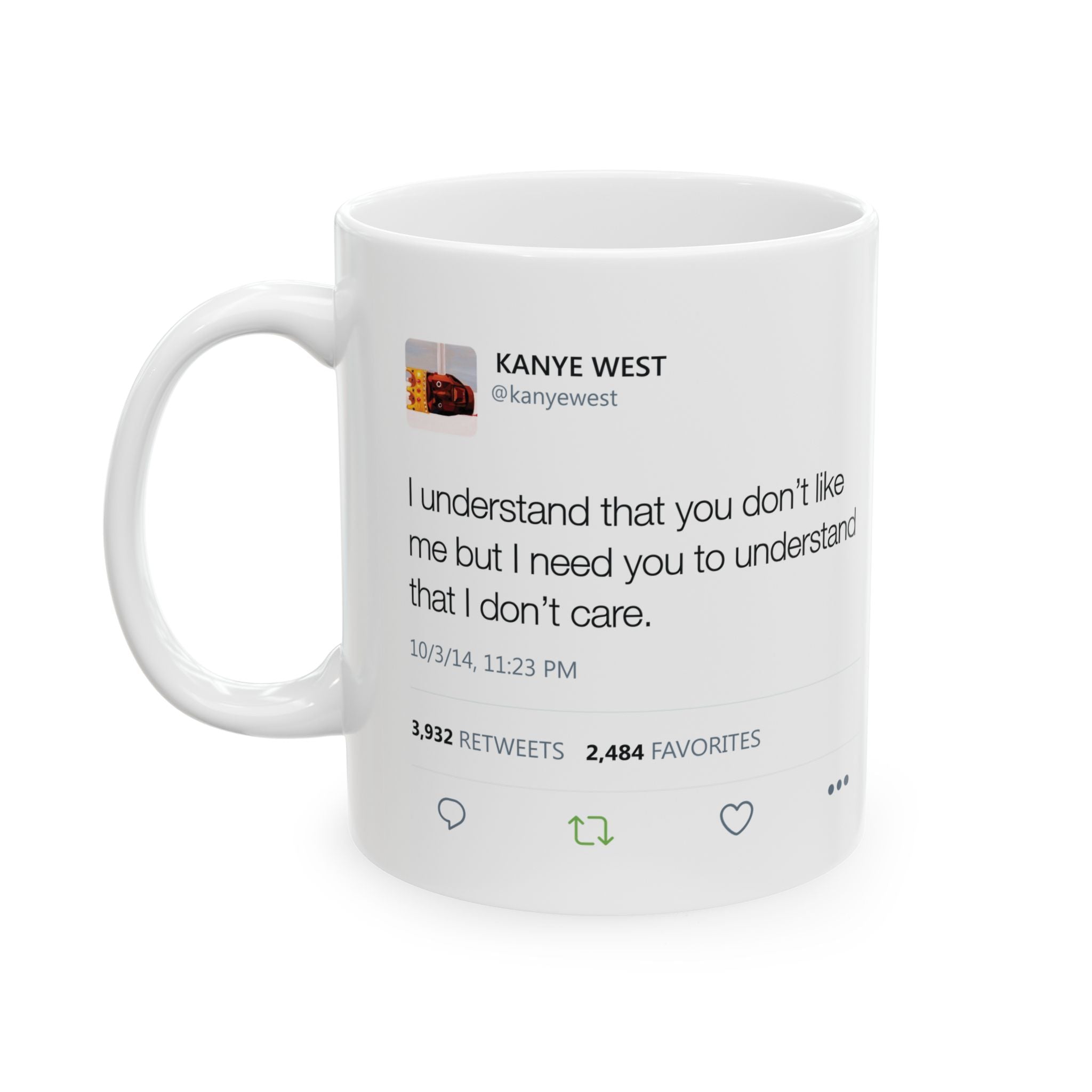 Double Kanye Tweet Mug : Shut the Fuck up and Enjoy the Greatness + I understand that you don't like me but... Kanye West Tweet Mug