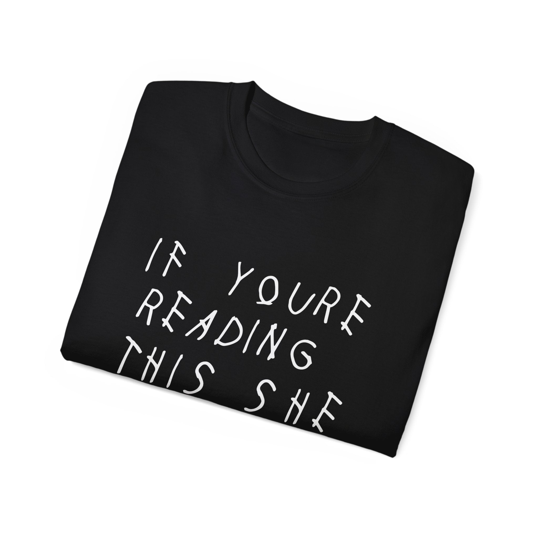 If your reading she said yes Drake inspired Unisex engagement T-Shirt